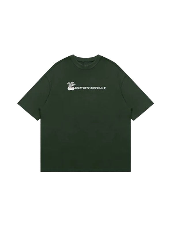 "Don't Be So Miserable" Green T-Shirt  2