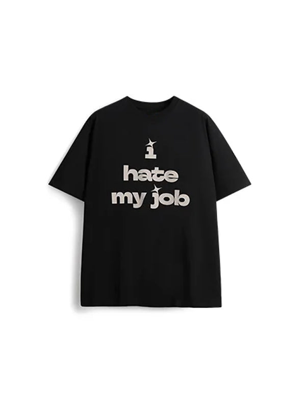 I Hate My Job T-Shirt in Black Color