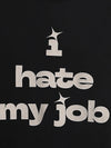I Hate My Job T-Shirt in White Color 3