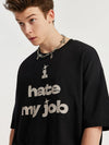I Hate My Job T-Shirt in Black Color 7
