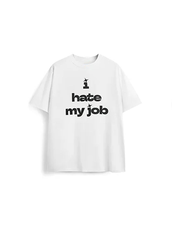 I Hate My Job T-Shirt in White Color 6