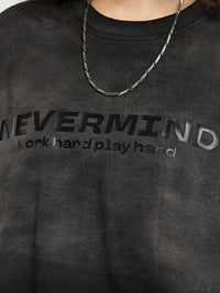 "NEVERMIND" Rubber Print Gradient Washed Distressed T-Shirt in Black Color
