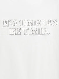 No Time To Be Timid Embroidered T-Shirt in White Color 3